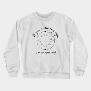 If you know my sign I'm an open book Crewneck Sweatshirt